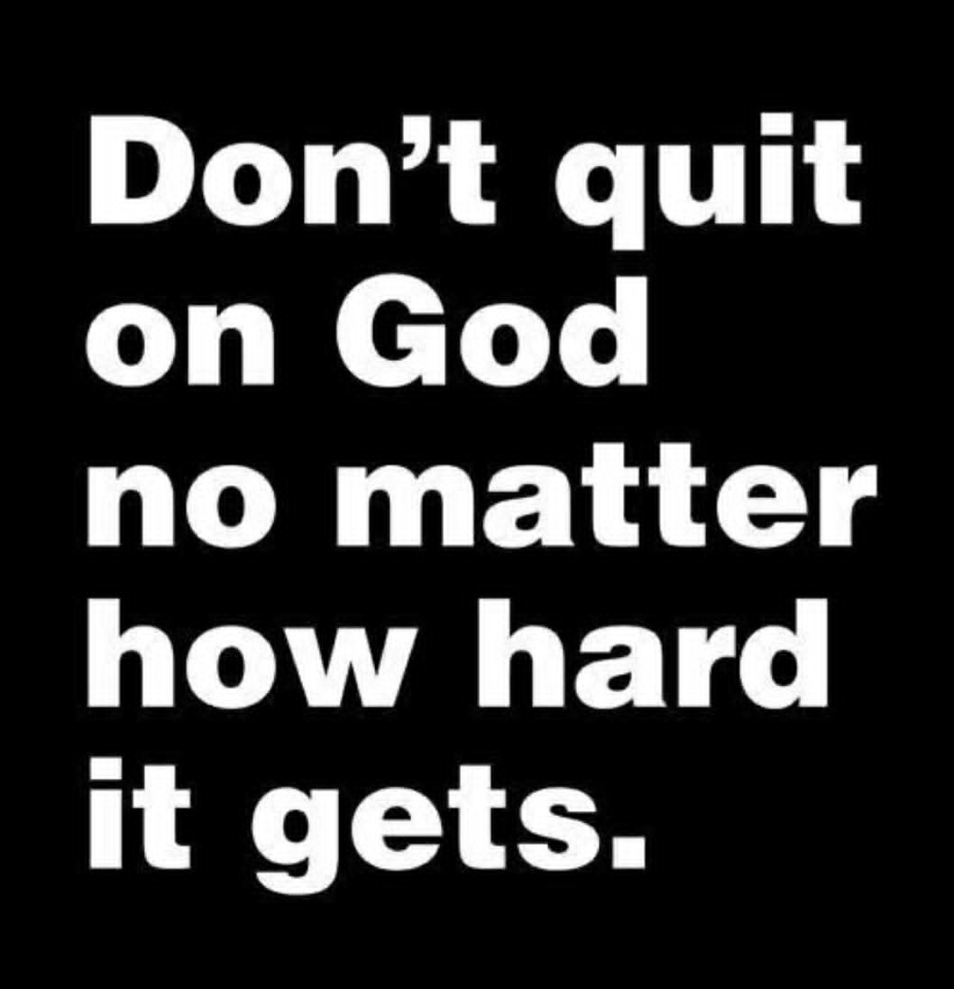 Inspirational message encouraging people not to quit on God