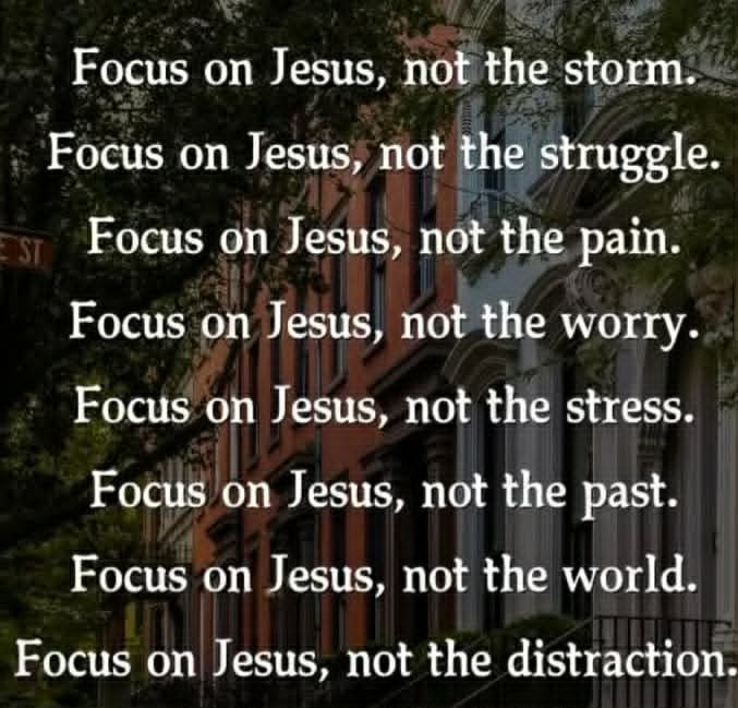Inspirational message encouraging people to focus on Jesus